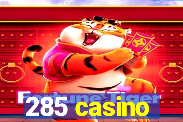 285 casino